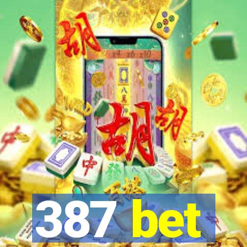 387 bet